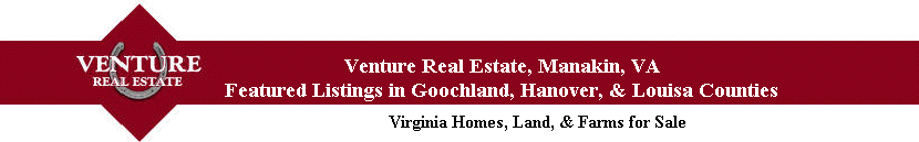 Venture Real Estate - Realtors specializing in the sale and purchase of horse farms, equestrian properties, and rural homes in Goochland, Hanover, and Louisa Counties of Virginia.
